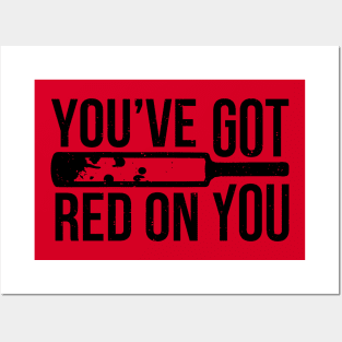 You've Got Red On You Posters and Art